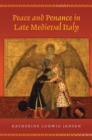 Image for Peace and penance in late medieval Italy
