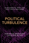 Image for Political turbulence  : how social media shape collective action