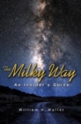 Image for The Milky Way : An Insider&#39;s Guide