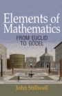 Image for Elements of mathematics  : from Euclid to Gèodel
