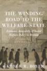 Image for The winding road to the welfare state  : economic insecurity and social welfare policy in Britain
