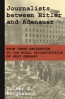 Image for Journalists between Hitler and Adenauer