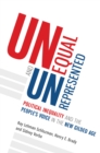Image for Unequal and unrepresented  : political inequality and the people&#39;s voice in the new gilded age