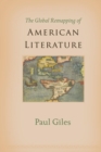 Image for The global remapping of American literature