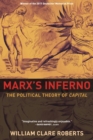 Image for Marx&#39;s inferno  : the political theory of capital