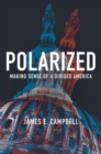Image for Polarized  : making sense of a divided America