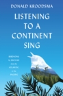 Image for Listening to a Continent Sing : Birdsong by Bicycle from the Atlantic to the Pacific