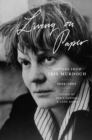 Image for Living on Paper : Letters from Iris Murdoch, 1934-1995