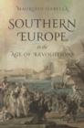 Image for Southern Europe in the age of revolutions