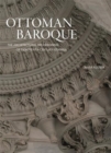 Image for Ottoman Baroque : The Architectural Refashioning of Eighteenth-Century Istanbul
