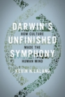 Image for Darwin&#39;s unfinished symphony  : how culture made the human mind