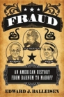 Image for Fraud : An American History from Barnum to Madoff