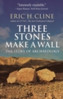 Image for Three stones make a wall  : the story of archaeology