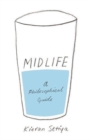 Image for Midlife  : a philosophical guide
