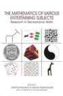 Image for The mathematics of various entertaining subjects  : research in recreational math