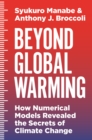 Image for Beyond Global Warming : How Numerical Models Revealed the Secrets of Climate Change