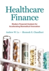 Image for Healthcare finance  : modern financial analysis for accelerating biomedical innovation