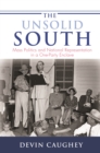 Image for Unsolid South: Mass Politics and National Representation in a One-party Enclave