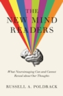 Image for New Mind Readers: What Neuroimaging Can and Cannot Reveal About Our Thoughts