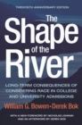 Image for Shape of the River: Long-Term Consequences of Considering Race in College and University Admissions Twentieth Anniversary Edition : 118