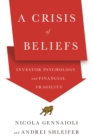 Image for Crisis of Beliefs: Investor Psychology and Financial Fragility