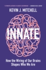 Image for Innate: How the Wiring of Our Brains Shapes Who We Are