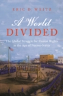 Image for A world divided: the global struggle for human rights in the age of nation-states : 34