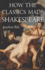 Image for How the classics made Shakespeare : 2