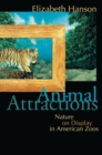 Image for Animal attractions: nature on display in American zoos