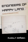 Image for Engineers of happy land: technology and nationalism in a colony