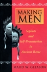 Image for Making men: sophists and self-presentation in ancient Rome