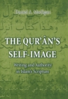 Image for The Qur&#39;an&#39;s self-image: writing and authority in Islam&#39;s scripture