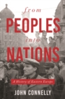 Image for From Peoples into Nations: A History of Eastern Europe