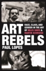 Image for Art Rebels: Race, Class, and Gender in the Art of Miles Davis and Martin Scorsese