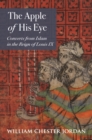 Image for The Apple of His Eye : Converts from Islam in the Reign of Louis IX