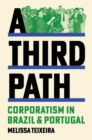 Image for A third path  : corporatism in Brazil and Portugal