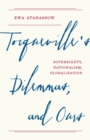 Image for Tocqueville&#39;s dilemmas, and ours  : sovereignty, nationalism, globalization
