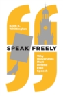 Image for Speak Freely : Why Universities Must Defend Free Speech