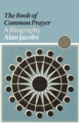 Image for The Book of Common Prayer : A Biography