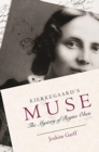Image for Kierkegaard&#39;s muse  : the mystery of Regine Olsen