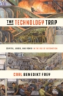 Image for The technology trap: capital, labor, and power in the age of automation