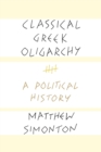 Image for Classical Greek Oligarchy : A Political History