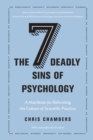 Image for The seven deadly sins of psychology  : a manifesto for reforming the culture of scientific practice