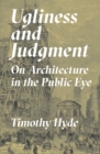 Image for Ugliness and Judgment: On Architecture in the Public Eye