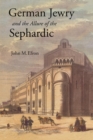Image for German Jewry and the Allure of the Sephardic