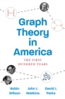 Image for Graph theory in America  : the first hundred years