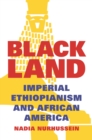 Image for Black Land: Imperial Ethiopianism and African America