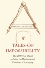 Image for Tales of Impossibility: The 2000-Year Quest to Solve the Mathematical Problems of Antiquity