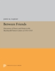 Image for Between Friends: Discourses of Power and Desire in the Machiavelli-Vettori Letters of 1513-1515 : 5273