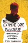 Image for The extreme gone mainstream  : commercialization and far right youth culture in Germany